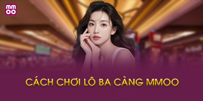 Công Thức Tính Tiền Thắng Lô Ba Càng MMOO